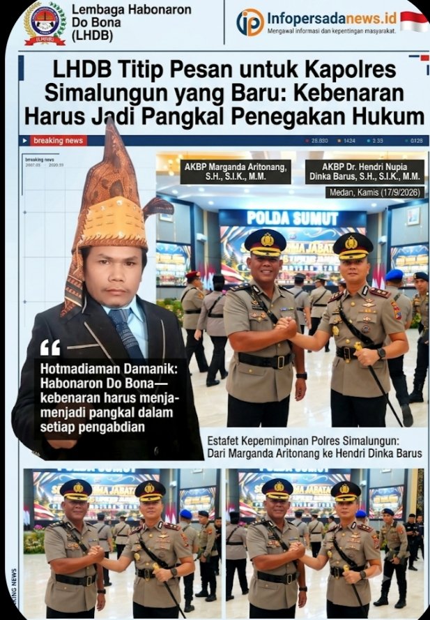 LHDB Titip Pesan untuk Kapolres Simalungun yang Baru: Kebenaran Harus Jadi Pangkal Penegakan Hukum