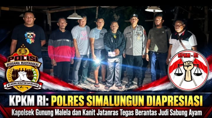 KPKM RI APRESIASI POLRES SIMALUNGUN! Kapolsek Gunung Malela dan Kanit Jatanras Didorong Konsisten Berantas Judi Sabung Ayam